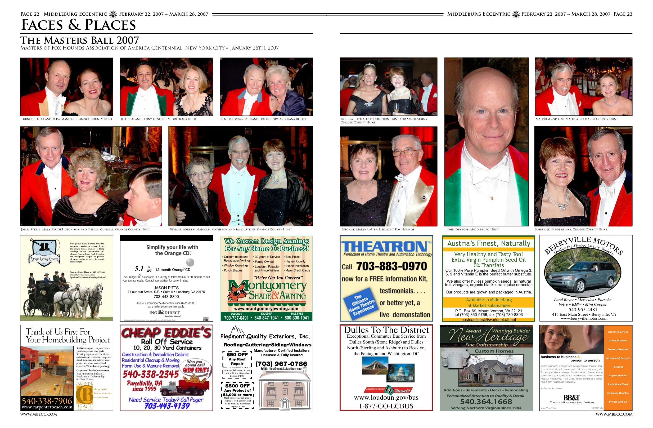 Dennis Reuter and Betsy Manierre, Orange County Hunt · Jeff Blue and Penny Denegre, Middleburg Hunt · Ben Hardaway, Midland Fox Hounds and Dana Reuter · James Atkins, Mary South Hutchison and Nelson Gunnell, Orange County Hunt · Viviane Warren, Malcolm Matheson and Sandi Atkins, Orange County Hunt · Douglas Hytla, Old Dominion Hunt and Sandi Atkins, Orange County Hunt · Eric and Martha Myer, Piedmont Fox Hounds · John Denegre, Middleburg Hunt · Malcolm and Gail Matheson, Orange County Hunt · James and Sandi Atkins, Orange County Hunt