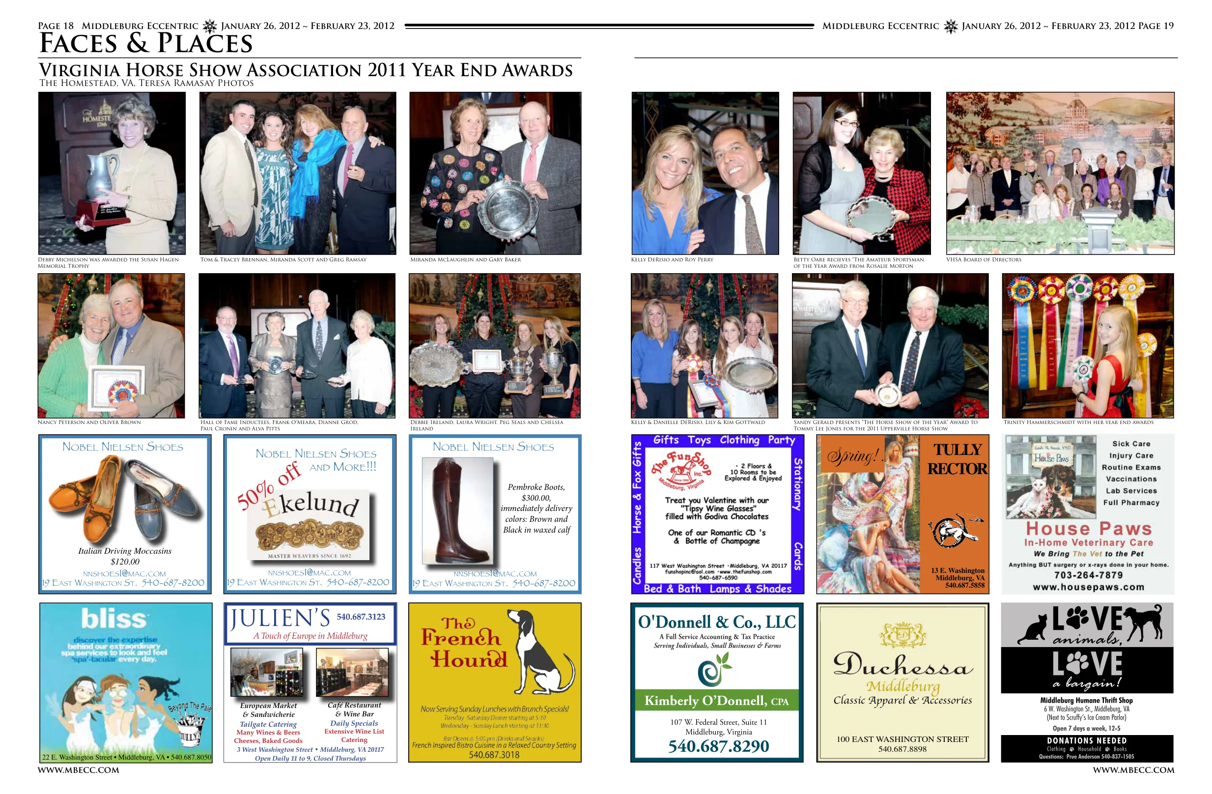 Debby Michelson was awarded the Susan Hagen Memorial Trophy · Tom & Tracey Brennan, Miranda Scott and Greg Ramsay · Miranda McLaughlin and Gary Baker · Kelly DeRisio and Roy Perry · VHSA Board of Directors · Hall of Fame Inductees, Frank O'Meara, Dianne Grod, Paul Cronin and Alva Pitts · Nancy Peterson and Oliver Brown · Debbie Ireland, Laura Wright, Peg Seals and Chelsea Ireland · Betty Oare recieves 'The Amateur Sportsman of the Year Award' from Rosalie Morton · Kelly & Danielle DeRisio, Lily & Kim Gottwald · Trinity Hammerschmidt with her year end awards · Sandy Gerald presents 'The Horse Show of the Year' Award to Tommy Lee Jones for the 2011 Upperville Horse Show